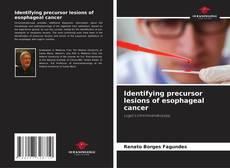 Bookcover of Identifying precursor lesions of esophageal cancer
