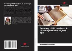 Portada del libro de Forming child readers. A challenge of the digital age