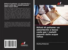 Buchcover von Rifiuti di pollame: un adsorbente a basso costo per i metalli pesanti dalle acque reflue