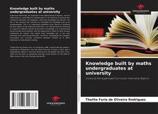Portada del libro de Knowledge built by maths undergraduates at university