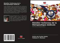 Bookcover of Démêler l'écheveau de la thérapeutique médicale