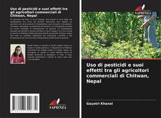 Capa do livro de Uso di pesticidi e suoi effetti tra gli agricoltori commerciali di Chitwan, Nepal 