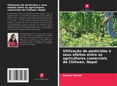 Capa do livro de Utilização de pesticidas e seus efeitos entre os agricultores comerciais de Chitwan, Nepal 