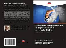 Buchcover von Effets des composants de la cigarette sur la molécule d'ADN