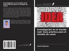 Bookcover of Investigación en el mundo real: Guía práctica para el estudio de casos