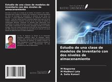 Bookcover of Estudio de una clase de modelos de inventario con dos niveles de almacenamiento