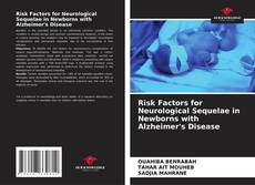 Portada del libro de Risk Factors for Neurological Sequelae in Newborns with Alzheimer's Disease
