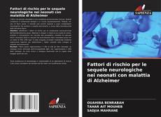 Couverture de Fattori di rischio per le sequele neurologiche nei neonati con malattia di Alzheimer