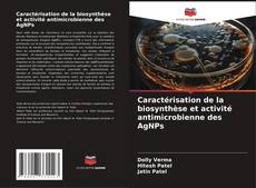 Bookcover of Caractérisation de la biosynthèse et activité antimicrobienne des AgNPs