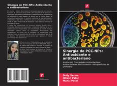 Sinergia de PCC-NPs: Antioxidante e antibacteriano kitap kapağı