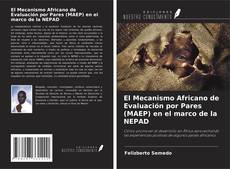 Copertina di El Mecanismo Africano de Evaluación por Pares (MAEP) en el marco de la NEPAD
