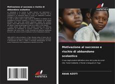 Bookcover of Motivazione al successo e rischio di abbandono scolastico