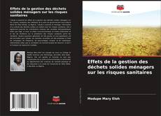 Bookcover of Effets de la gestion des déchets solides ménagers sur les risques sanitaires