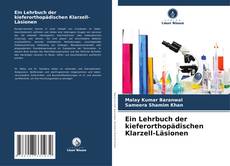 Bookcover of Ein Lehrbuch der kieferorthopädischen Klarzell-Läsionen