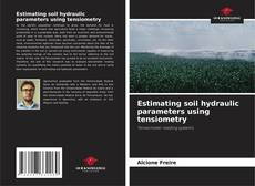 Portada del libro de Estimating soil hydraulic parameters using tensiometry