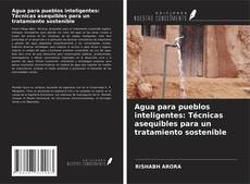 Bookcover of Agua para pueblos inteligentes: Técnicas asequibles para un tratamiento sostenible