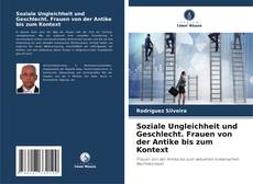 Bookcover of Soziale Ungleichheit und Geschlecht. Frauen von der Antike bis zum Kontext