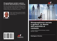 Bookcover of Disuguaglianza sociale e genere. Le donne dall'antichità al contesto