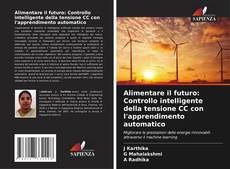 Buchcover von Alimentare il futuro: Controllo intelligente della tensione CC con l'apprendimento automatico