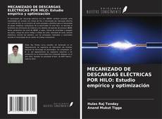 Copertina di MECANIZADO DE DESCARGAS ELÉCTRICAS POR HILO: Estudio empírico y optimización