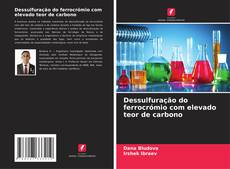 Buchcover von Dessulfuração do ferrocrómio com elevado teor de carbono