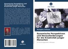 Bookcover of Dynamische Perspektiven und Herausforderungen für die Kreativität junger Menschen