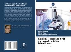 Copertina di Epidemiologisches Profil von nosokomialen Infektionen