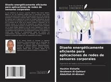 Bookcover of Diseño energéticamente eficiente para aplicaciones de redes de sensores corporales