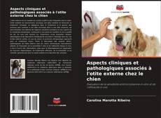 Borítókép a  Aspects cliniques et pathologiques associés à l'otite externe chez le chien - hoz