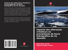 Bookcover of Impacto das alterações climáticas na precipitação da bacia hidrográfica do rio Seonath