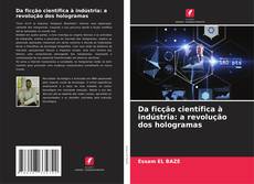 Buchcover von Da ficção científica à indústria: a revolução dos hologramas