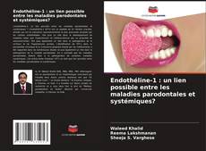 Copertina di Endothéline-1 : un lien possible entre les maladies parodontales et systémiques?