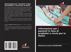 Informazioni per i pazienti in fase di predialisi e rinvio per la dialisi kitap kapağı