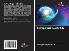 Bookcover of Antropologia sostenibile