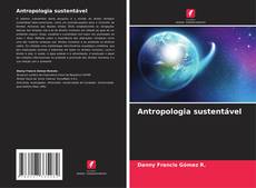 Bookcover of Antropologia sustentável