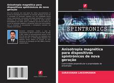 Обложка Anisotropia magnética para dispositivos spintrónicos de nova geração