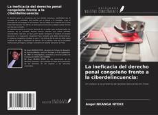 Bookcover of La ineficacia del derecho penal congoleño frente a la ciberdelincuencia: