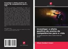 Copertina di Investigar o efeito positivo do ensino de competências para a vida