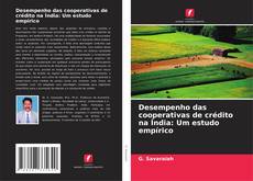 Bookcover of Desempenho das cooperativas de crédito na Índia: Um estudo empírico
