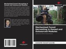 Portada del libro de Mechanized Forest Harvesting in Owned and Outsourced Modules