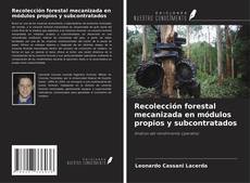 Capa do livro de Recolección forestal mecanizada en módulos propios y subcontratados 