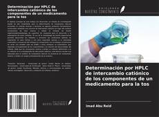 Capa do livro de Determinación por HPLC de intercambio catiónico de los componentes de un medicamento para la tos 