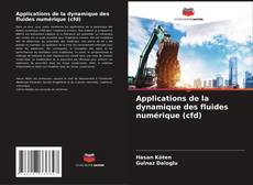 Bookcover of Applications de la dynamique des fluides numérique (cfd)