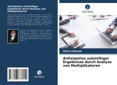 Capa do livro de Antizipation zukünftiger Ergebnisse durch Analyse von Multiplikatoren 