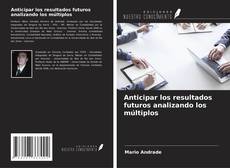 Buchcover von Anticipar los resultados futuros analizando los múltiplos