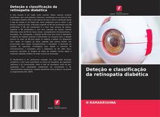Capa do livro de Deteção e classificação da retinopatia diabética 