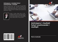 Bookcover of Anticipare i risultati futuri analizzando i multipli