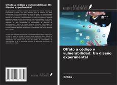 Bookcover of Olfato a código y vulnerabilidad: Un diseño experimental