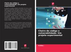 Copertina di Cheiro de código e vulnerabilidade: Um projeto experimental