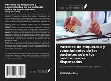 Patrones de etiquetado y conocimientos de los pacientes sobre los medicamentos dispensados的封面